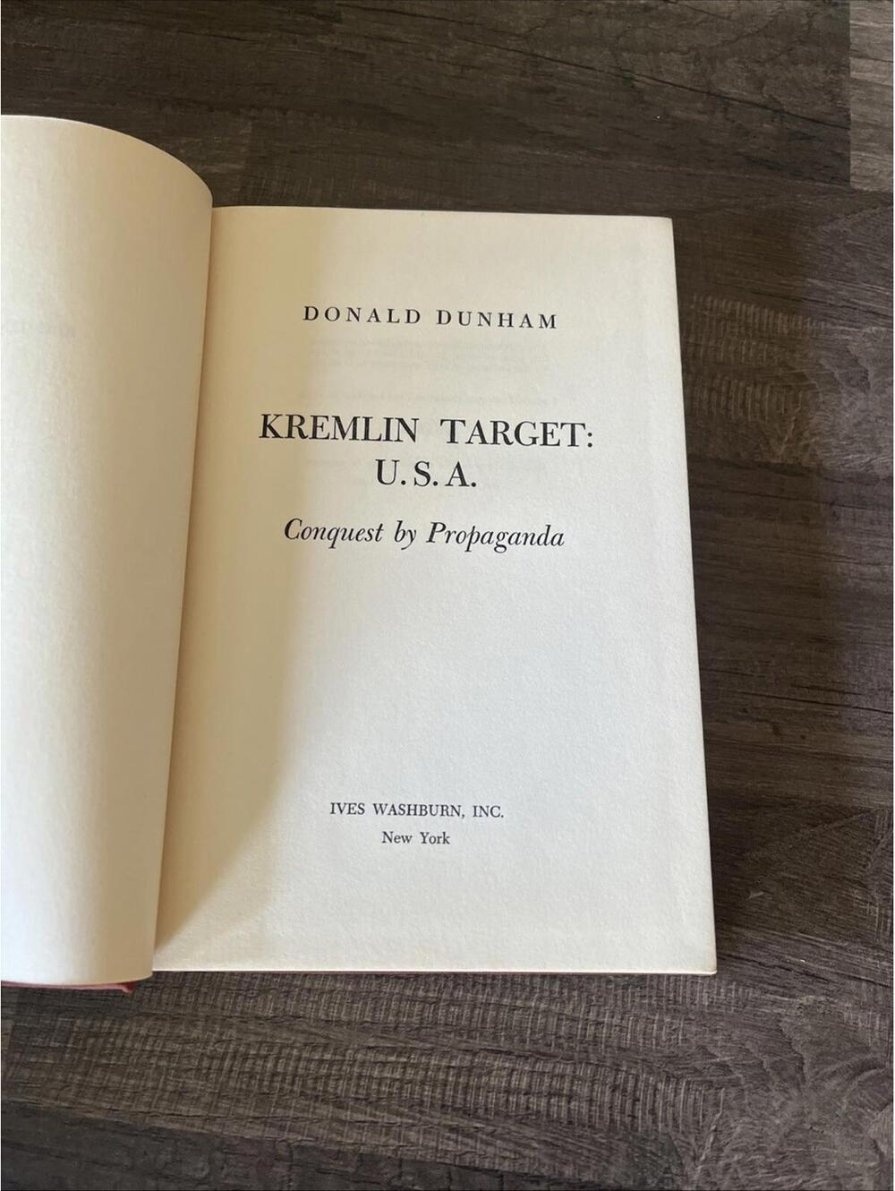 Kremlin Target: USA Conquest By Propaganda 1961 1st Ed. Dunham